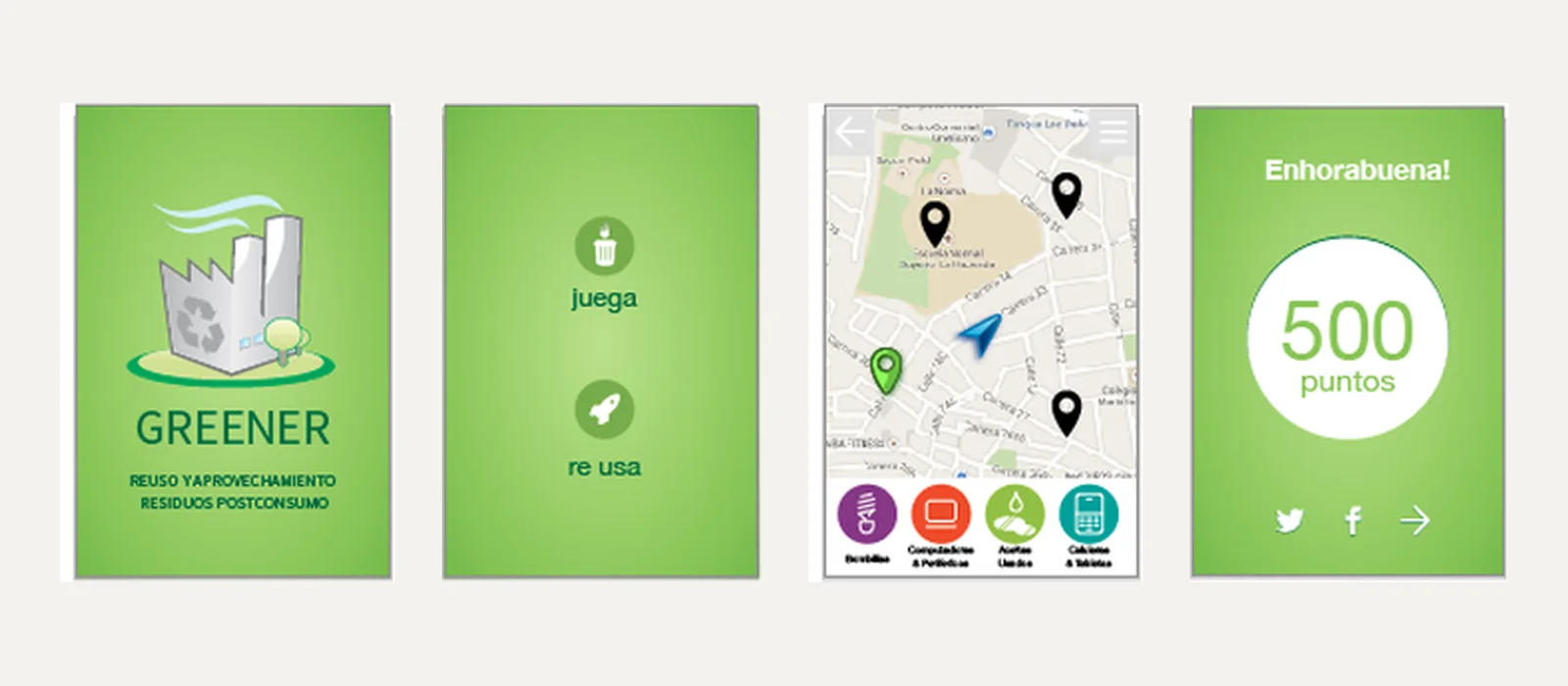 Cuatro pantallas de GREENER: portada, las dos capas juega y re usa, el mapa de puntos de recolección y los puntos acumulados